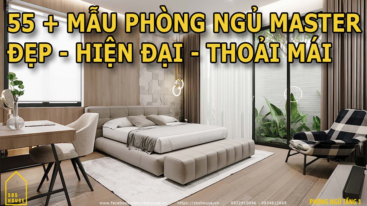 45 Mẫu phòng ngủ master ĐẸP - HIỆN ĐẠI -THOÁNG cho mọi nhà 2022