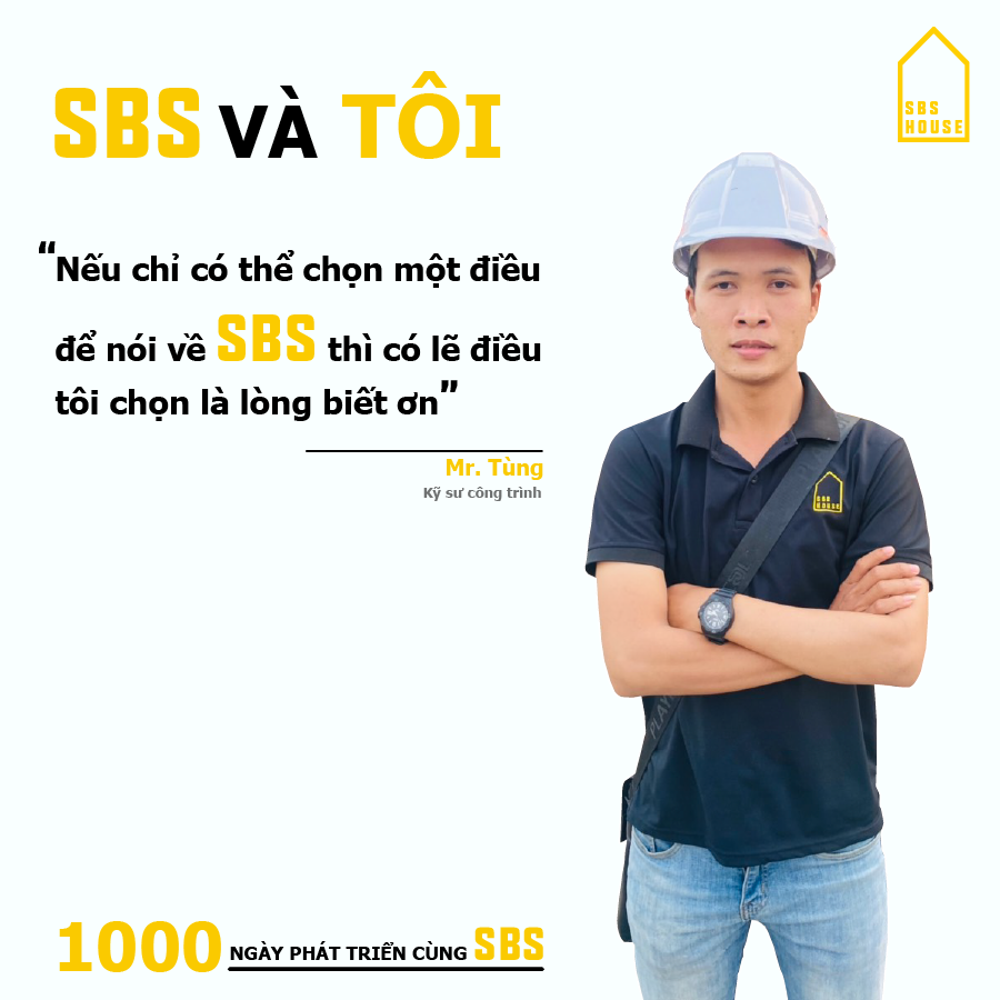 Mr. Tùng - kỹ sư công trình đã gắn bó 3 năm tại SBS HOUSE