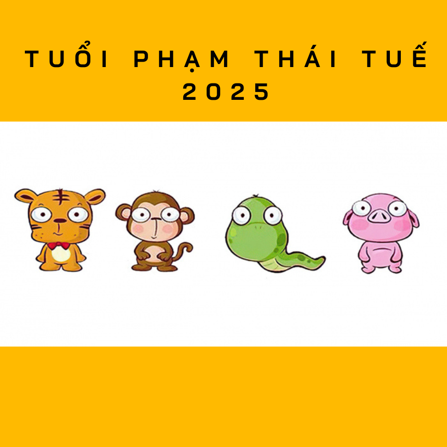  tuổi phạm Thái Tuế năm 2025