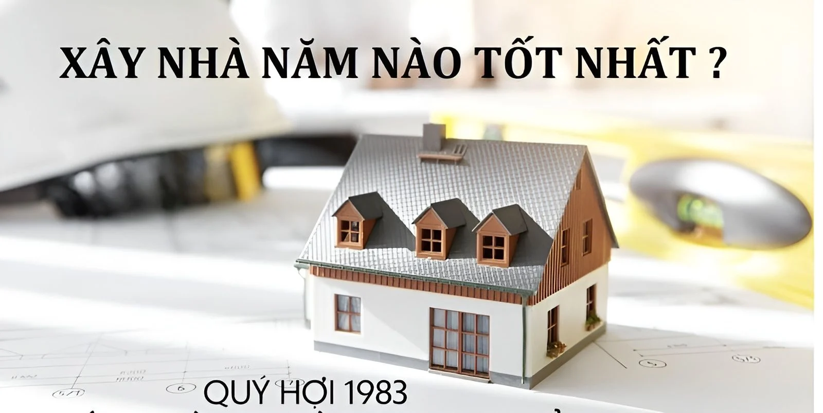 tuổi 1983 làm nhà năm nào đẹp nhất